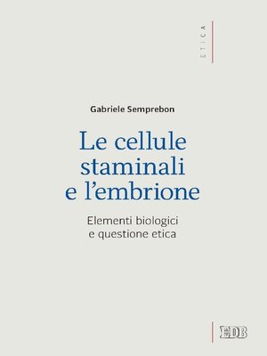 cover image of Le cellule staminali e l'embrione